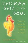 Read Chicken Shit for the Soul, written by David Fisher