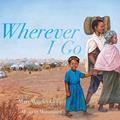 Read Wherever I Go, written by Mary Wagley Copp