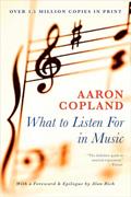 Read What to Listen for in Music, written by Aaron Copland