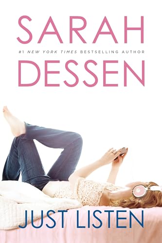 Read Just Listen, written by Sarah Dessen Read Just Listen, written by Sarah Dessen