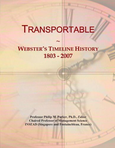 Read Transportable: Webster's Timeline History, 1803 - 2007, written by Icon Group International
