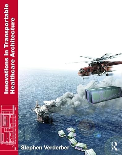 Read Innovations in Transportable Healthcare Architecture, written by Stephen Verderber