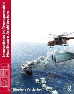 Innovations in Transportable Healthcare Architecture, written by Stephen Verderber