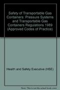 Read Safety of Transportable Gas Containers: Pressure Systems and Transportable Gas Containers Regulations 1989 (COP), written by unknown author