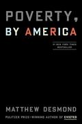 Read Poverty, by America, written by Matthew Desmond
