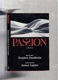 Read Passion, written by Stephen Sondheim; James Lapine