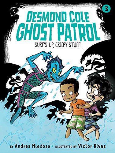 Read Surf's Up, Creepy Stuff! (3) (Desmond Cole Ghost Patrol), written by Andres Miedoso