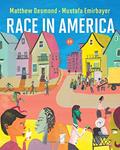Read Race in America, written by Matthew Desmond; Mustafa Emirbayer