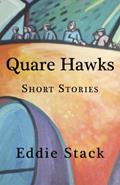 Read Quare Hawks: Short Stories, written by Eddie Stack