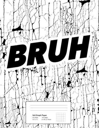Read Graph Paper Notebook Bruh: Quad Ruled 5x5 Graphing Paper Composition Notebook for Kids - 5 quares per inch, 8.5" x 11" 100 Pages, written by Yeet Notebooks