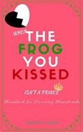 Read When The Frog You Kissed Isn't A Prince: Dealing with Unfruitful Relationships, written by Beverly Aneta