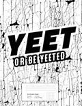 Read Graph Paper Notebook Yeet or Be Yeeted: Quad Ruled 5x5 Graphing Paper Composition Notebook for Kids - 5 quares per inch, 8.5" x 11" 100 Pages, written by Yeet Notebooks