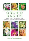 Read Orchid Basics: Hints, tips & techniques to growing orchids with confidence, written by Sara Rittershausen; Brian Rittershausen
