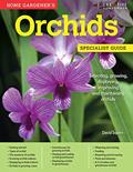 Read Home Gardener's Orchids: Selecting, Growing, Displaying, Improving and Maintaining Orchids (Creative Homeowner) (Specialist Guide), written by David Squire