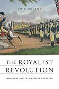 Read The Royalist Revolution: Monarchy and the American Founding, written by Eric Nelson