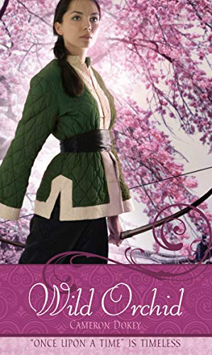 Read Wild Orchid: A Retelling of "The Ballad of Mulan" (Once upon a Time), written by Cameron Dokey