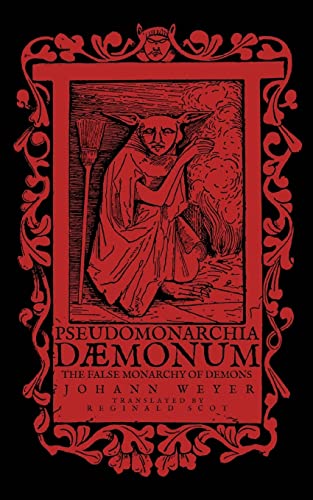 Read Pseudomonarchia Daemonum: The False Monarchy of Demons, written by Johann Weyer