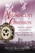 Read A Magnificent Obsession: Victoria, Albert, and the Death That Changed the British Monarchy, written by Helen Rappaport