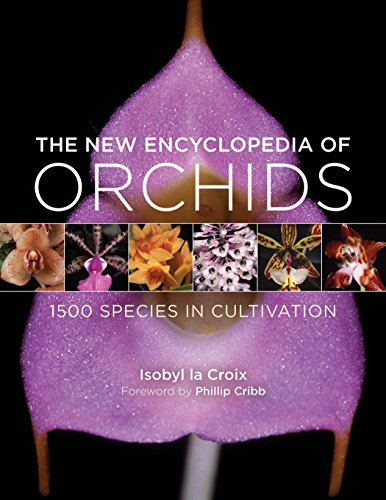 Read The New Encyclopedia of Orchids: 1500 Species in Cultivation, written by Isobyl la Croix