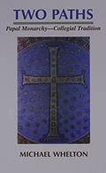 Read Two Paths: Papal Monarchy - Collegial Tradition, written by Michael Whelton