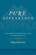 Read Pure Appearance: Development and Completion Stages in Vajrayana Practice, written by Dilgo Khyentse