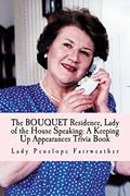 Read BOUQUET Residence, Lady of the House Speaking: A Keeping Up Appearances Trivia Book, written by Lady Penelope Fairweather Read BOUQUET Residence, Lady of the House Speaking: A Keeping Up Appearances Trivia Book, written by Lady Penelope Fairweather