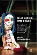 Read False Bodies, True Selves: Moving Beyond Appearance-Focused Identity Struggles and Returning to the True Self, written by Nicole Schnackenberg