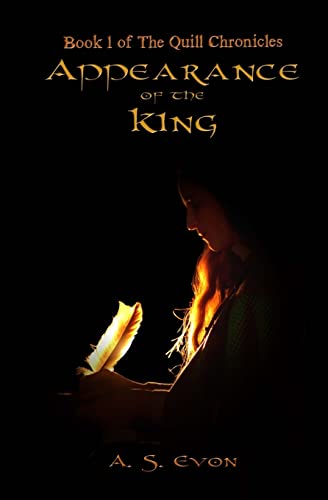 Read Appearance of the King (The Quill Chronicles), written by A. S. Evon
