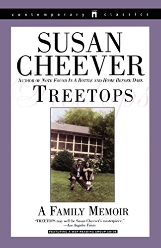 Read Treetops: A Memoir About Raising Wonderful Children in an Imperfect World, written by Susan Cheever