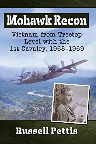 Read Mohawk Recon: Vietnam from Treetop Level with the 1st Cavalry, 1968-1969, written by Russell Pettis