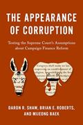 Read The Appearance of Corruption: Testing the Supreme Court's Assumptions about Campaign Finance Reform, written by Daron R. Shaw; Brian E. Roberts; Mijeong Baek