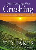 Read Daily Readings from Crushing: 90 Devotions to Reveal How God Turns Pressure into Power, written by T. D. Jakes