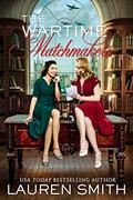 Read The Wartime Matchmakers, written by Lauren Smith