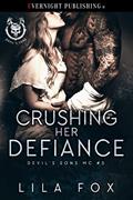 Read Crushing Her Defiance (Devil's Sons MC Book 5), written by Lila Fox