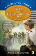 Read Boys of Wartime: Will at the Battle of Gettysburg, written by Laurie Calkhoven