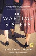 Read The Wartime Sisters: A Novel, written by Lynda Cohen Loigman