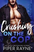 Read Crushing on the Cop (Blue Collar Brothers Book 2), written by Piper Rayne