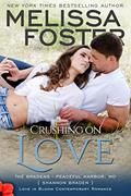 Read Crushing on Love: Shannon Braden (Love in Bloom: The Bradens at Peaceful Harbor Book 4), written by Melissa Foster