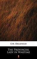 Read The Provincial Lady in Wartime, written by E.M. Delafield