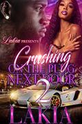 Read Crushing On The Plug Next Door 2: Finale, written by Lakia