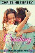 Read Crushing On You (An Emerald Falls Romance Book 1), written by Christine Kersey