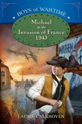 Read Michael at the Invasion of France, 1943 (Boys of Wartime), written by Laurie Calkhoven