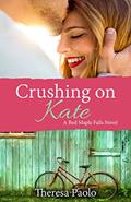 Read Crushing on Kate (A Red Maple Falls Novel, #2): A Small Town Enemies to Lovers Romance, written by Theresa Paolo