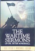 Read The Wartime Sermons of Dr. Peter Marshall, written by Dr Peter J. Marshall