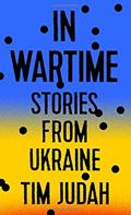 Read In Wartime: Stories from Ukraine, written by Tim Judah