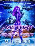 Read A Victory and a Crushing Defeat (Aeon 14: Perseus Gate Season 2 Book 4), written by M. D. Cooper