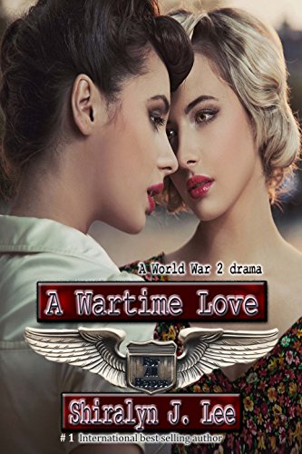 Read A Wartime Love: A World War Two Drama, written by Shiralyn J. Lee