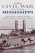 Read The Civil War on the Mississippi: Union Sailors, Gunboat Captains, and the Campaign to Control the River, written by Barbara Brooks Tomblin