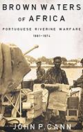 Read Brown Waters of Africa: Portuguese Riverine Warfare 1961-1974 (Helion Studies in Military History), written by John P. Cann
