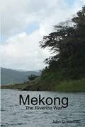 Read Mekong: The Riverine War, written by John Cowart